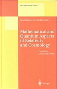 Mathematical and Quantum Aspects of Relativity and Cosmology: Proceedings of the Second Samos Meeting on Cosmology, Geometry and Relativity Held at Py (Hardcover, 2000)