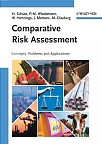 Comparative Risk Assessment: Concepts, Problems and Applications (Hardcover)