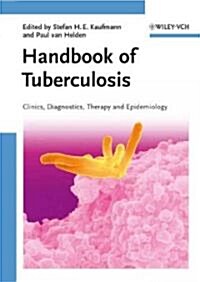 Handbook of Tuberculosis: Clinics, Diagnostics, Therapy, and Epidemiology (Hardcover)