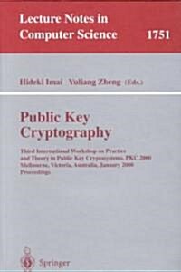 Public Key Cryptography: Third International Workshop on Practice and Theory in Public Key Cryptosystems, Pkc 2000, Melbourne, Victoria, Austra (Paperback, 2000)