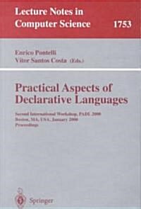 Practical Aspects of Declarative Languages: Second International Workshop, Padl 2000 Boston, Ma, USA, January 17-18, 2000. Proceedings (Paperback, 2000)