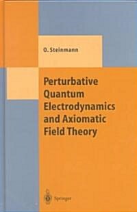 Perturbative Quantum Electrodynamics and Axiomatic Field Theory (Hardcover, 2000)