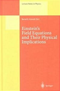 Einsteins Field Equations and Their Physical Implications: Selected Essays in Honour of J?gen Ehlers (Hardcover, 2000)