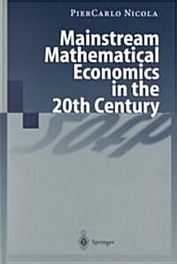 Mainstream Mathematical Economics in the 20th Century (Hardcover, 2000)
