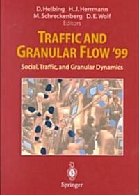 Traffic and Granular Flow 99: Social, Traffic, and Granular Dynamics (Hardcover)