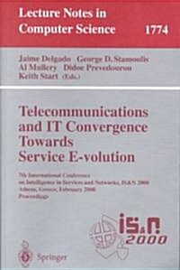 Telecommunications and It Convergence. Towards Service E-Volution: 7th International Conference on Intelligence in Services and Networks, Is&n 2000, a (Paperback, 2000)