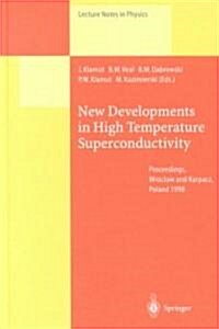 New Developments in High Temperature Superconductivity: Proceedings of the 2nd Polish-Us Conference Held at Wroclaw and Karpacz, Poland, 17-21 August (Hardcover, 2000)