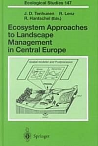 Ecosystem Approaches to Landscape Management in Central Europe (Hardcover, 2001)