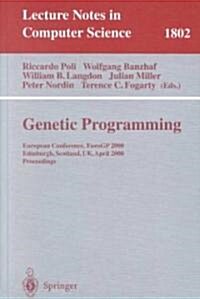 Genetic Programming: European Conference, Eurogp 2000 Edinburgh, Scotland, UK, April 15-16, 2000 Proceedings (Paperback, 2000)