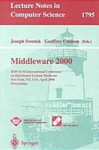 Middleware 2000: Ifip/ACM International Conference on Distributed Systems Platforms and Open Distributed Processing New York, NY, USA, (Paperback, 2000)