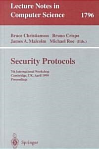 Security Protocols: 7th International Workshop Cambridge, UK, April 19-21, 1999 Proceedings (Paperback, 2000)