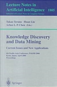 Knowledge Discovery and Data Mining. Current Issues and New Applications: Current Issues and New Applications: 4th Pacific-Asia Conference, Pakdd 2000 (Paperback, 2000)