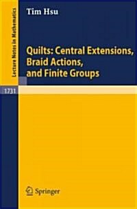 Quilts: Central Extensions, Braid Actions, and Finite Groups (Paperback, 2000)