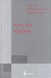 Petri Net Algebra (Hardcover)