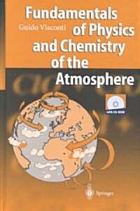 Fundamentals of Physics and Chemistry of the Atmosphere (Hardcover, 2001)