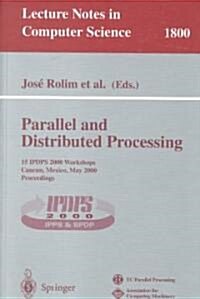 Parallel and Distributed Processing: 15 Ipdps 2000 Workshops Cancun, Mexico, May 1-5, 2000 Proceedings (Paperback, 2000)