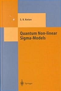Quantum Non-Linear SIGMA-Models: From Quantum Field Theory to Supersymmetry, Conformal Field Theory, Black Holes and Strings (Hardcover, 2000)