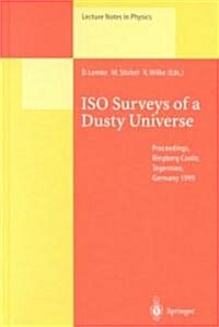 ISO Surveys of a Dusty Universe: Proceedings of a Ringberg Workshop Held at Ringberg Castle, Tegernsee, Germany, 8-12 November 1999 (Hardcover, 2000)
