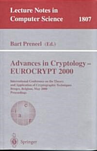 Advances in Cryptology - Eurocrypt 2000: International Conference on the Theory and Application of Cryptographic Techniques Bruges, Belgium, May 14-18 (Paperback, 2000)