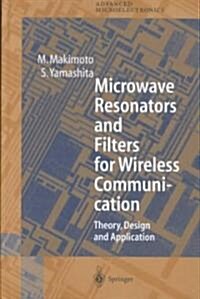 Microwave Resonators and Filters for Wireless Communication: Theory, Design and Application (Hardcover, 2001)