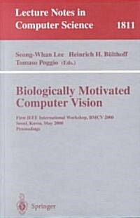 Biologically Motivated Computer Vision: First IEEE International Workshop Bmcv 2000, Seoul, Korea, May 15-17, 2000 Proceedings (Paperback, 2000)