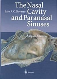 The Nasal Cavity and Paranasal Sinuses: Surgical Anatomy (Hardcover)