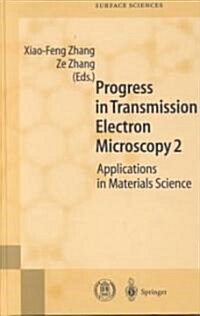 Progress in Transmission Electron Microscopy 2: Applications in Materials Science (Hardcover, 2001)