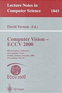 Computer Vision - Eccv 2000: 6th European Conference on Computer Vision Dublin, Ireland, June 26 - July 1, 2000, Proceedings, Part II (Paperback, 2000)