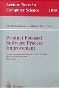 Product Focused Software Process Improvement: Second International Conference, Profes 2000, Oulu, Finland, June 20-22, 2000 Proceedings (Paperback, 2000)