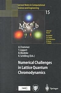 Numerical Challenges in Lattice Quantum Chromodynamics: Joint Interdisciplinary Workshop of John Von Neumann Institute for Computing, J?ich, and Inst (Paperback, Softcover Repri)