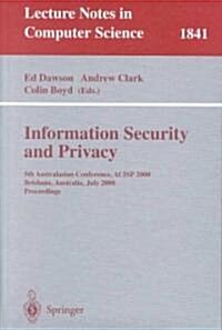 Information Security and Privacy: 5th Australasian Conference, Acisp 2000, Brisbane, Australia, July 10-12, 2000, Proceedings (Paperback)