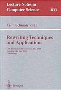 Rewriting Techniques and Applications: 11th International Conference, Rta 2000, Norwich, UK, July 10-12, 2000 Proceedings (Paperback, 2000)