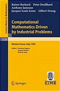 Computational Mathematics Driven by Industrial Problems: Lectures Given at the 1st Session of the Centro Internazionale Matematico Estivo (C.I.M.E.) H (Paperback, 2000)