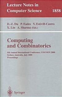 Computing and Combinatorics: 6th Annual International Conference, Cocoon 2000, Sydney, Australia, July 26-28, 2000 Proceedings (Paperback, 2000)