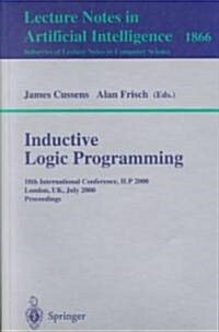 Inductive Logic Programming: 10th International Conference, Ilp 2000, London, UK, July 24-27, 2000 Proceedings (Paperback, 2000)