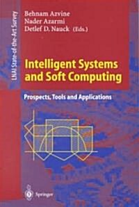 Intelligent Systems and Soft Computing: Prospects, Tools and Applications (Paperback, 2000)