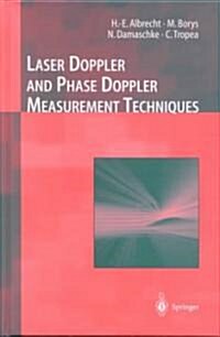 Laser Doppler and Phase Doppler Measurement Techniques (Hardcover)