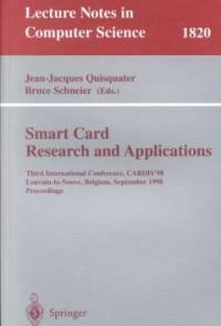 Smart card research and applications : third international conference, CARDIS'98, Louvain-la-Neuve, Belgium, September 1998 : proceedings