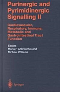 Purinergic and Pyrimidinergic Signalling II: Cardiovascular, Respiratory, Immune, Metabolic and Gastrointestinal Tract Function (Hardcover, 2001)