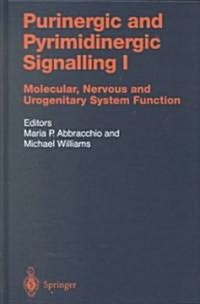 Purinergic and Pyrimidinergic Signalling: Molecular, Nervous and Urogenitary System Function (Hardcover, 2001)