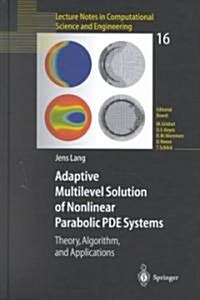Adaptive Multilevel Solution of Nonlinear Parabolic Pde Systems: Theory, Algorithm, and Applications (Hardcover, 2001)