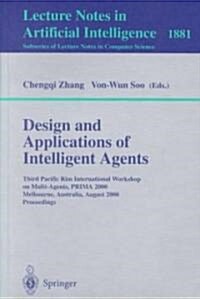Design and Applications of Intelligent Agents: Third Pacific Rim International Workshop on Multi-Agents, Prima 2000 Melbourne, Australia, August 28-29 (Paperback, 2000)