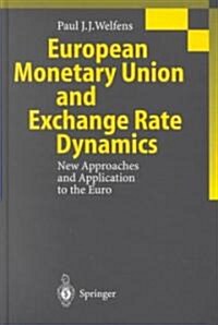 European Monetary Union and Exchange Rate Dynamics: New Approaches and Application to the Euro (Hardcover)
