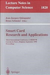 Smart Card. Research and Applications: Third International Conference, Cardis98 Louvain-La-Neuve, Belgium, September 14-16, 1998 Proceedings (Paperback, 2000)