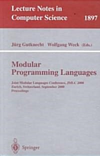 Modular Programming Languages: Joint Modular Languages Conference, Jmlc 2000 Zurich, Switzerland, September 6-8, 2000 Proceedings (Paperback, 2000)
