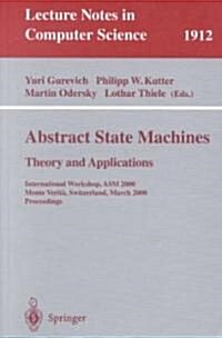 Abstract State Machines - Theory and Applications: International Workshop, ASM 2000 Monte Verita, Switzerland, March 19-24, 2000 Proceedings (Paperback, 2000)