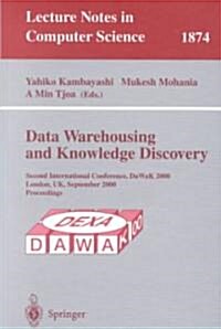 Data Warehousing and Knowledge Discovery: Second International Conference, Dawak 2000 London, UK, September 4-6, 2000 Proceedings (Paperback, 2000)