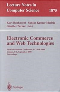 Electronic Commerce and Web Technologies: First International Conference, EC-Web 2000 London, UK, September 4-6, 2000 Proceedings (Paperback, 2000)