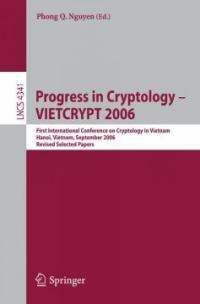 Progress in cryptology--VIETCRYPT 2006 : First International Conference on Cryptology in Vietnam, Hanoi, Vietnam, September 25-28, 2006 : revised selected papers