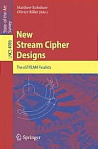 New Stream Cipher Designs: The Estream Finalists (Paperback, 2008)